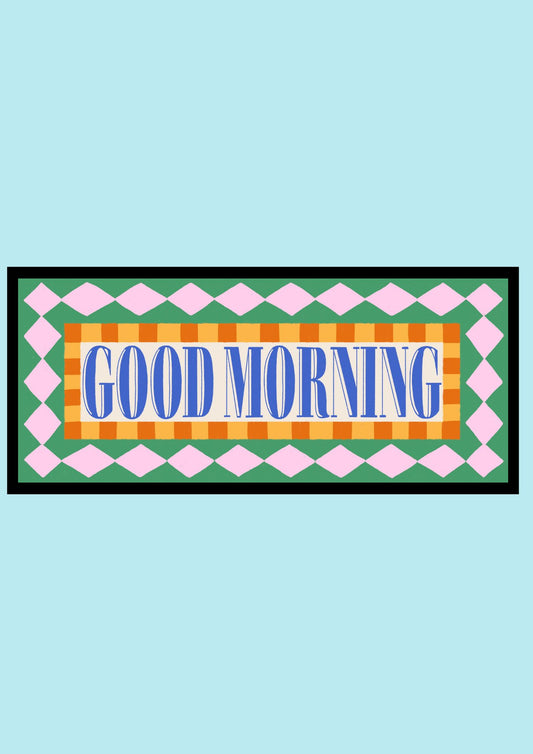 Good Morning Print