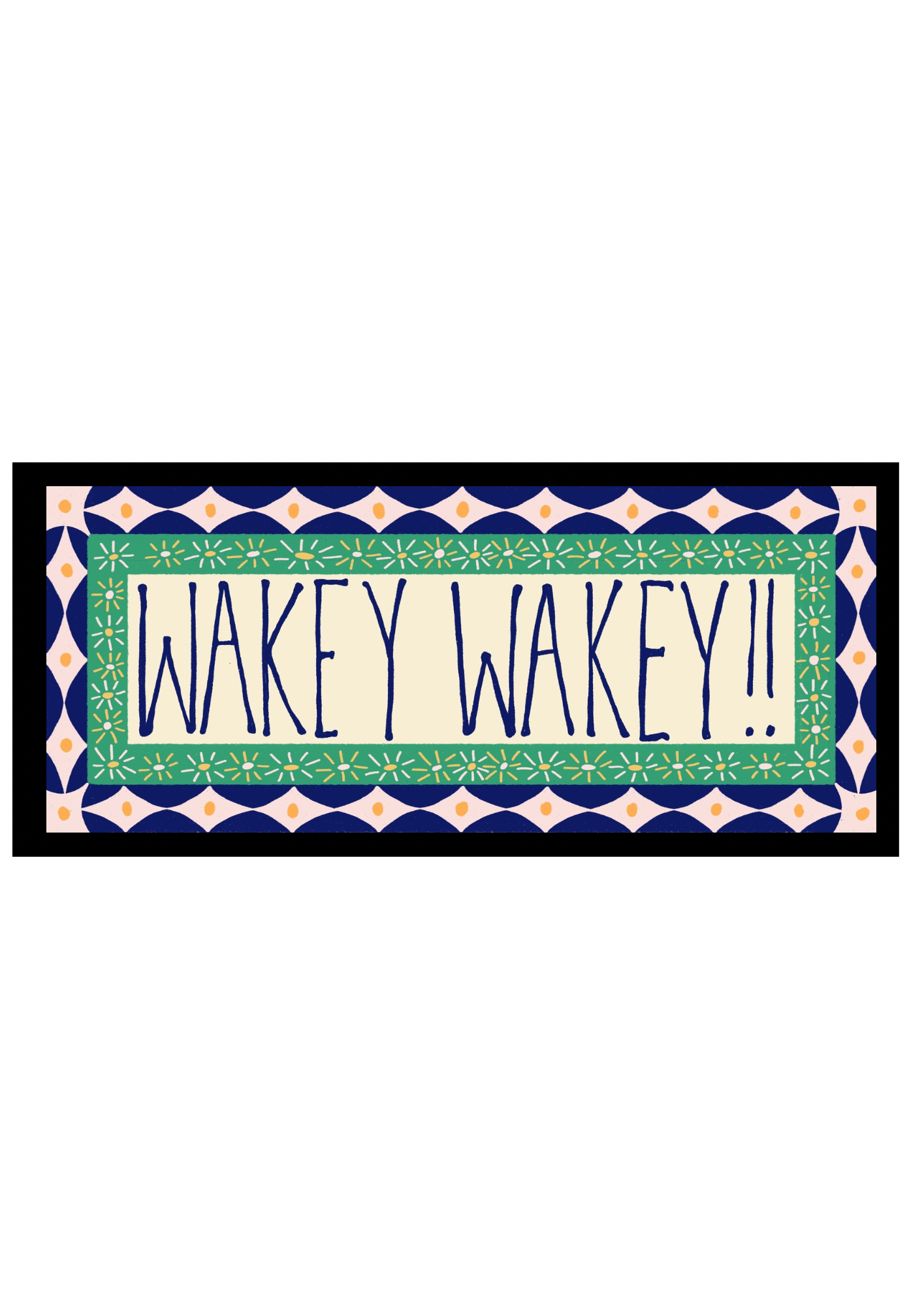 Wakey Wakey! Print