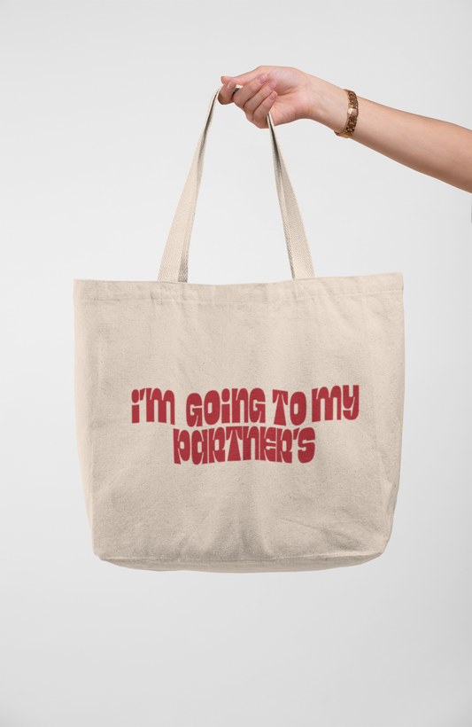 “I’m going to my Partner’s” Large Tote