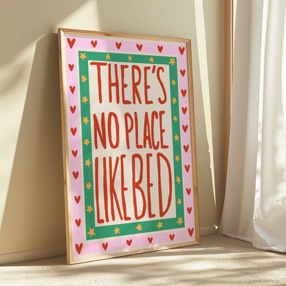 There's No Place Like Bed Print